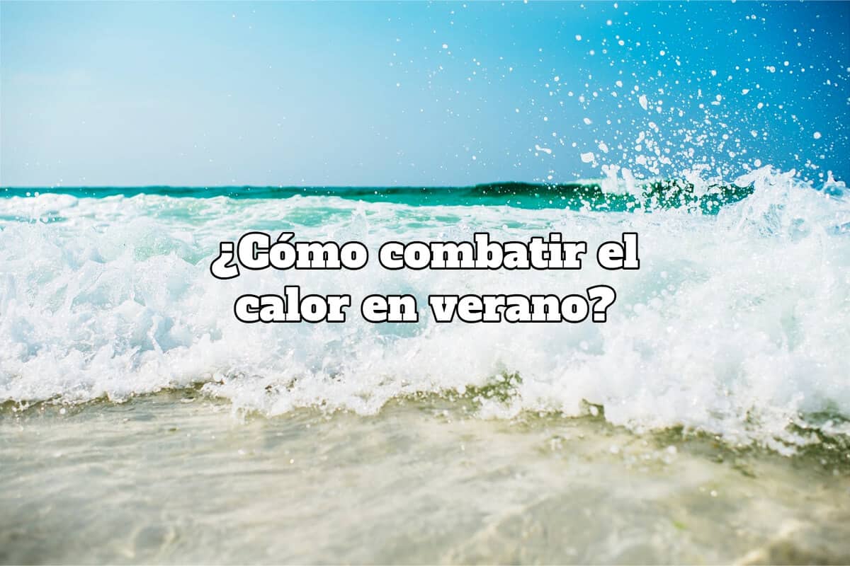 Cómo combatir el calor en verano